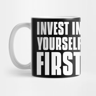 Invest In Yourself First Investing Mug